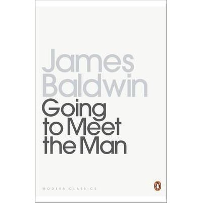Cover for James Baldwin · Going To Meet The Man: The Rockpile; The Outing; The Man Child; Previous Condition; Sonny's Blues - Penguin Modern Classics (Taschenbuch) (1991)