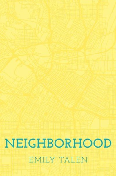 Cover for Talen, Emily (Professor of Urbanism, Professor of Urbanism, University of Chicago) · Neighborhood (Hardcover Book) (2019)