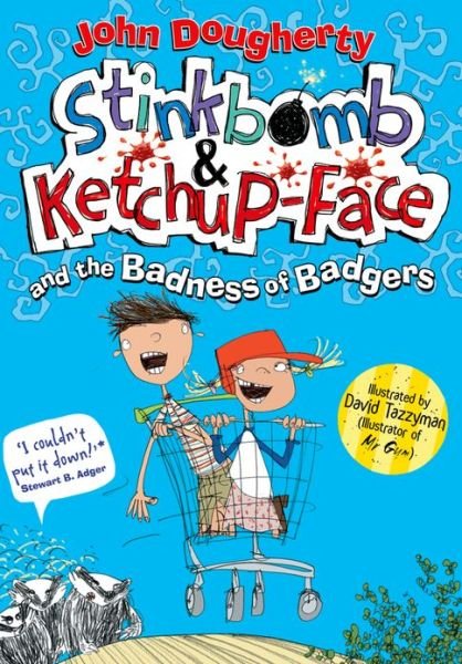 Cover for John Dougherty · Stinkbomb &amp; Ketchup-Face and the Badness of Badgers (Paperback Book) (2014)