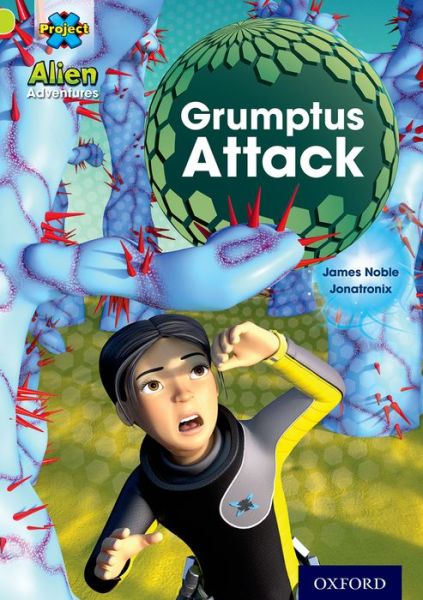 Project X: Alien Adventures: Lime: Grumptus Attack - Project X - James Noble - Livros - Oxford University Press - 9780198493495 - 5 de setembro de 2013