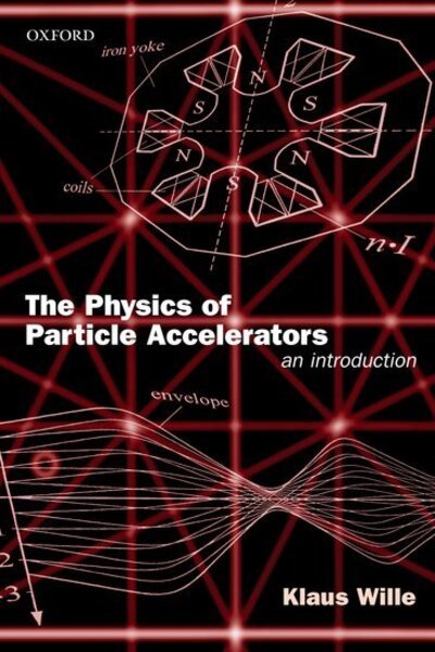 The Physics of Particle Accelerators: An Introduction - Wille, Klaus (Professor of Physics, Professor of Physics, University of Dortmund) - Livros - Oxford University Press - 9780198505495 - 22 de fevereiro de 2001