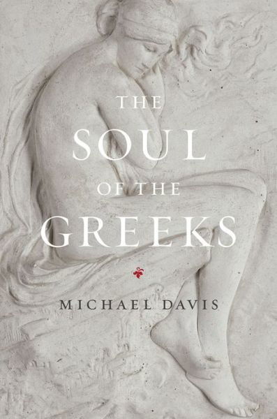 Cover for Michael Davis · The Soul of the Greeks: An Inquiry (Paperback Book) (2012)