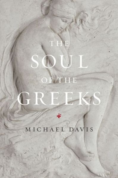 Cover for Michael Davis · The Soul of the Greeks: An Inquiry (Paperback Bog) (2012)
