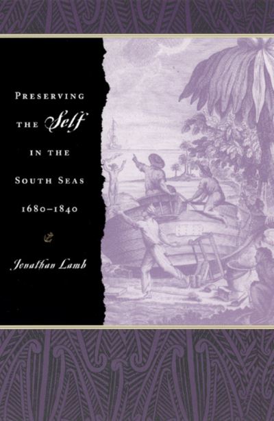 Cover for Jonathan Lamb · Preserving the Self in the South Seas, 1680-1840 (Pocketbok) [2nd edition] (2001)