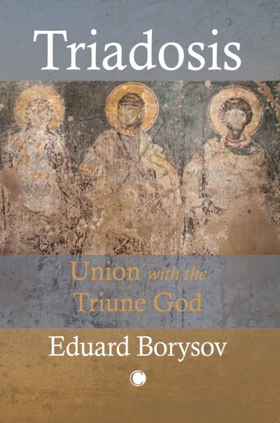 Cover for Eduard Borysov · Triadosis: Union with the Triune God (Paperback Book) (2021)