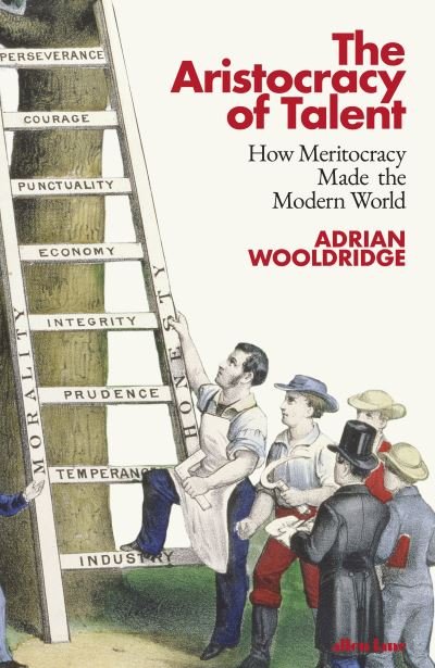Cover for Adrian Wooldridge · The Aristocracy of Talent: How Meritocracy Made the Modern World (Innbunden bok) (2021)