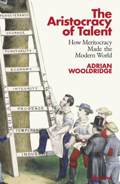 Cover for Adrian Wooldridge · The Aristocracy of Talent: How Meritocracy Made the Modern World (Innbunden bok) (2021)