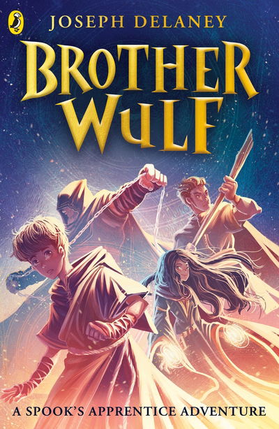 Brother Wulf - The Spook's Apprentice: Brother Wulf - Joseph Delaney - Books - Penguin Random House Children's UK - 9780241416495 - April 16, 2020