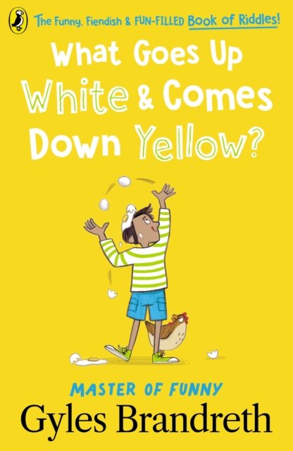 Cover for Gyles Brandreth · What Goes Up White and Comes Down Yellow?: The funny, fiendish and fun-filled book of riddles! (Paperback Bog) (2023)