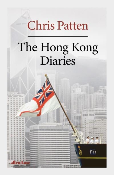 Cover for Chris Patten · The Hong Kong Diaries (Hardcover bog) (2022)