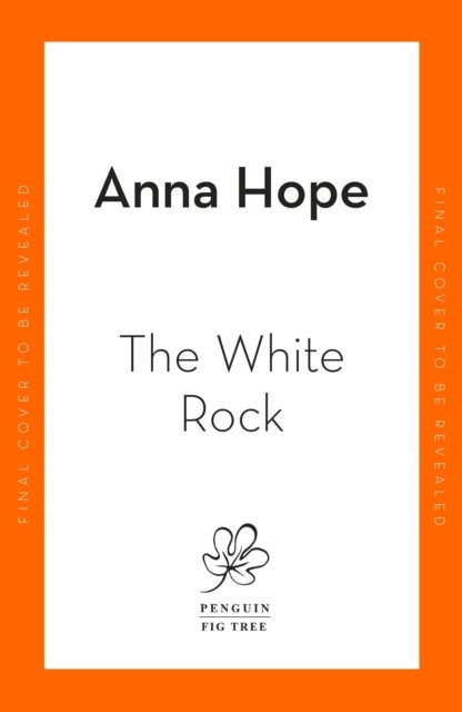 Cover for Anna Hope · The White Rock: From the bestselling author of The Ballroom (Paperback Bog) (2023)