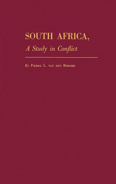 Cover for Pierre L. van den Berghe · South Africa, a Study in Conflict. (Hardcover Book) [New edition] (1980)