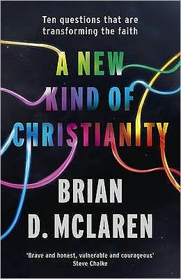 Cover for Brian D. McLaren · A New Kind of Christianity: Ten questions that are transforming the faith (Paperback Bog) (2011)