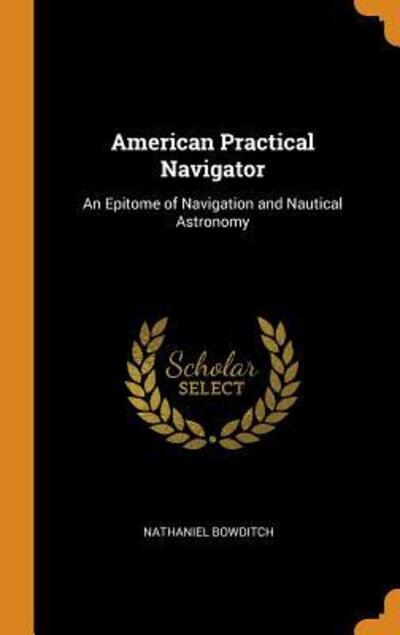 Cover for Nathaniel Bowditch · American Practical Navigator (Hardcover Book) (2018)