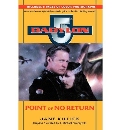 Babylon 5: Point of No Return (Babylon 5, Season by Season) - Jane Killick - Books - Del Rey - 9780345424495 - July 21, 1998