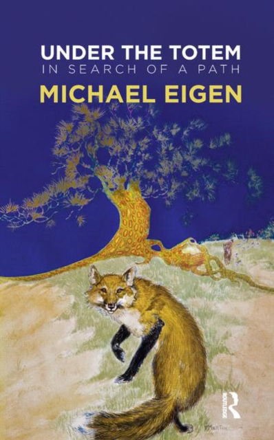 Cover for Michael Eigen · Under the Totem: In Search of a Path (Hardcover Book) (2019)