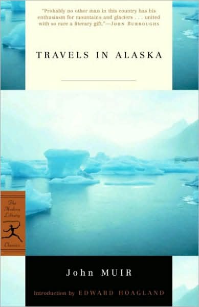 Travels in Alaska - Modern Library Classics - John Muir - Kirjat - Random House USA Inc - 9780375760495 - tiistai 11. kesäkuuta 2002