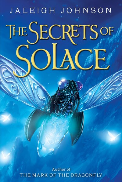 The secrets of Solace - Jaleigh Johnson - Books -  - 9780385376495 - March 8, 2016