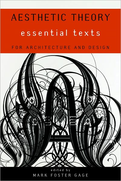 Aesthetic Theory: Essential Texts for Architecture and Design - Mark Foster Gage - Książki - WW Norton & Co - 9780393733495 - 1 października 2011