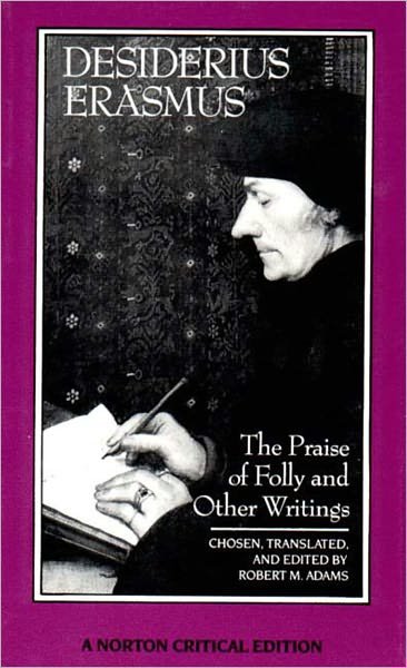 Cover for Desiderius Erasmus · The Praise of Folly and Other Writings: A Norton Critical Edition - Norton Critical Editions (Paperback Bog) [Critical edition] (1990)