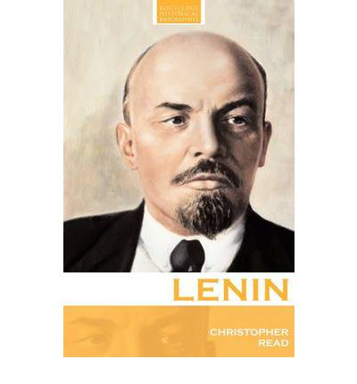 Cover for Read, Christopher (University of Warwick, UK) · Lenin: A Revolutionary Life - Routledge Historical Biographies (Paperback Book) (2005)