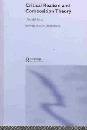 Cover for Donald Judd · Critical Realism and Composition Theory - Routledge Studies in Critical Realism (Hardcover Book) (2003)