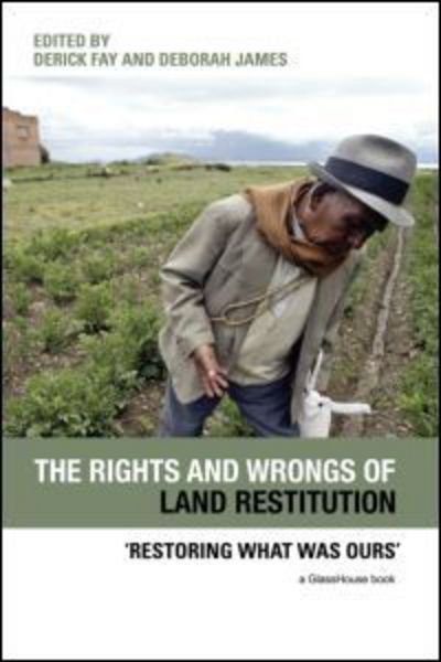 Cover for Derick Fay · The Rights and Wrongs of Land Restitution: 'Restoring What Was Ours' (Paperback Bog) (2009)