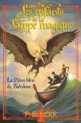 Cover for Philip Kerr · Le Djinn Bleu De Babylone: Les Enfants De La Lampe Magique (Vol. 2) (Children of the Lamp) (French Edition) (Paperback Bog) [French edition] (2009)