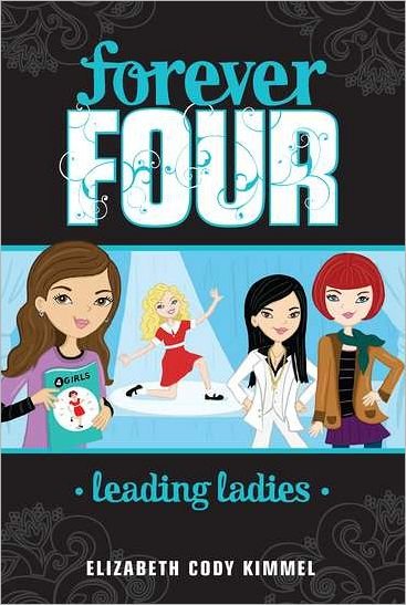 Cover for Elizabeth Cody Kimmel · Leading Ladies #2 - Forever Four (Pocketbok) (2012)