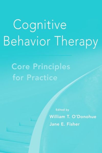 Cover for W O'Donohue · Cognitive Behavior Therapy: Core Principles for Practice (Gebundenes Buch) (2012)