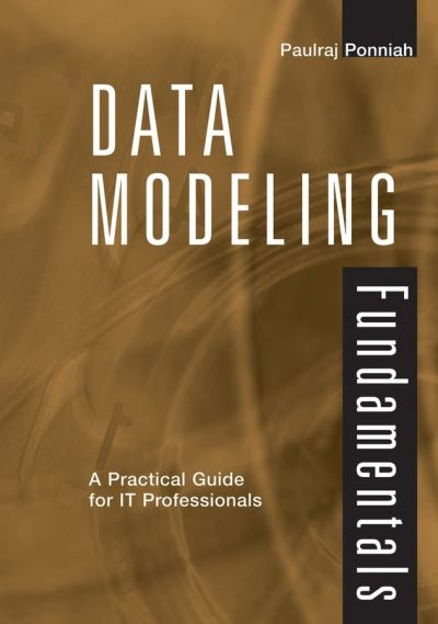 Cover for Ponniah, Paulraj (Consultant) · Data Modeling Fundamentals: A Practical Guide for IT Professionals (Hardcover Book) (2007)