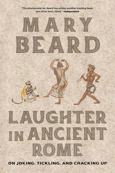 Cover for Mary Beard · Laughter in Ancient Rome: On Joking, Tickling, and Cracking Up - Sather Classical Lectures (Pocketbok) (2024)