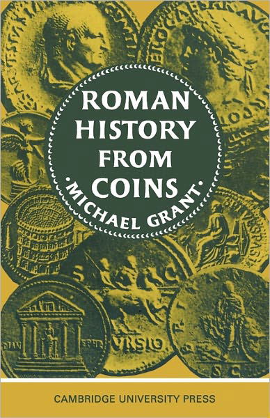 Cover for Michael Grant · Roman History from Coins: Some uses of the Imperial Coinage to the Historian (Taschenbuch) (1968)