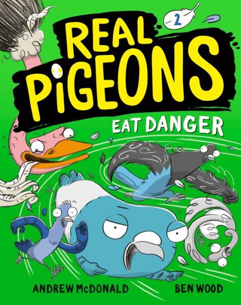 Real Pigeons Eat Danger (Book 2) - Real Pigeons - Andrew McDonald - Books - Random House Children's Books - 9780593119495 - March 29, 2022