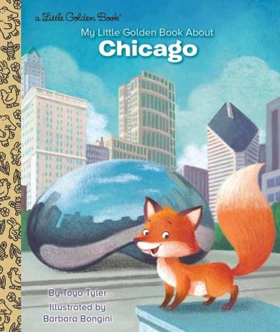 Cover for Toyo Tyler · My Little Golden Book About Chicago - Little Golden Book (Hardcover Book) (2021)