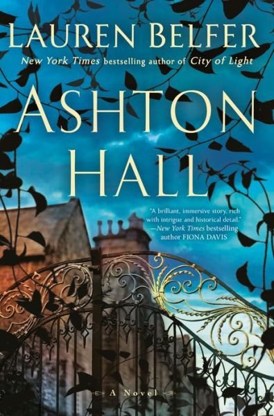 Cover for Lauren Belfer · Ashton Hall: A Novel (Hardcover Book) (2022)