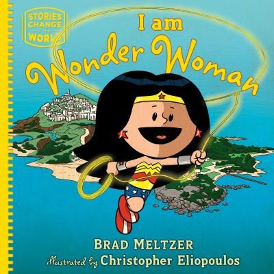 Cover for Brad Meltzer · I am Wonder Woman - Stories Change the World (Hardcover bog) (2023)