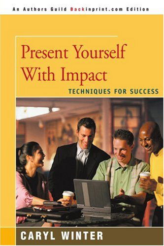 Cover for Caryl Winter · Present Yourself with Impact: Techniques for Success (Paperback Book) (2000)