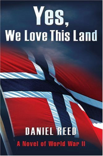 Cover for Daniel Reed · Yes, We Love This Land: a Novel of World War II (Pocketbok) (2007)