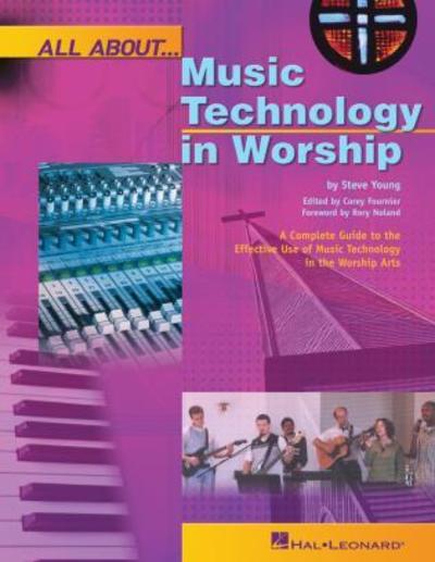 Cover for Steve Young · All About Music Technology in Worship: How to Set Up and Plan a Musical Performance (Paperback Book) (2004)