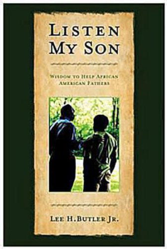 Cover for Lee H Butler · Listen, My Son: Wisdom to Help African American Fathers (Paperback Book) (2010)