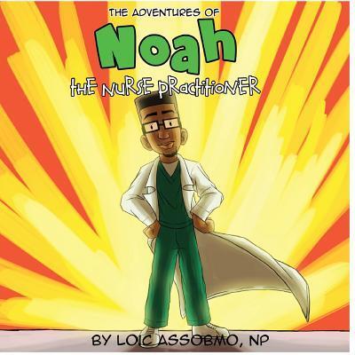 Cover for Loic Assobmo · The Adventures of Noah the Nurse Practitioner : Yucky Monster Eyes? (Paperback Book) (2018)