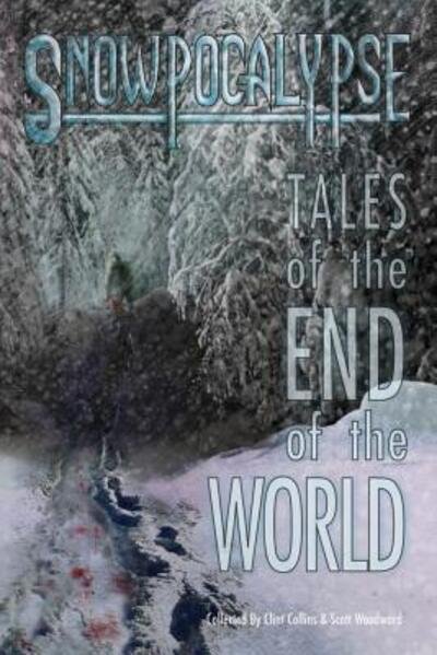Cover for Black Mirror Press · Snowpocalypse : Tales of the End of the World (Pocketbok) (2016)