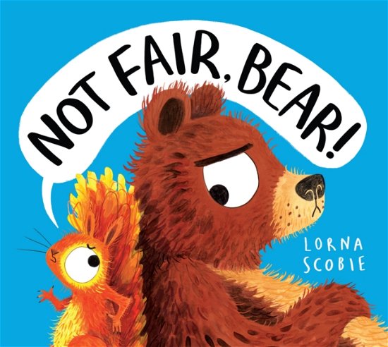 Cover for Lorna Scobie · Not Fair, Bear! (HB) (Hardcover Book) (2024)