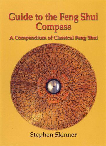 Guide to the Feng Shui Compass: a Compendium of Classical Feng Shui - Stephen Skinner - Books - Llewellyn Publications - 9780738723495 - September 8, 2010