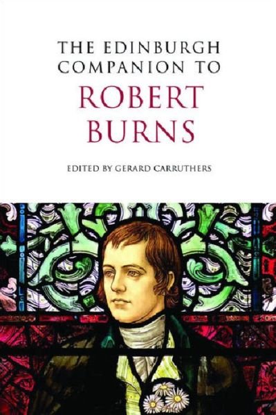 The Edinburgh Companion to Robert Burns - Edinburgh Companions to Scottish Literature - Gerard Carruthers - Livros - Edinburgh University Press - 9780748636495 - 15 de agosto de 2009