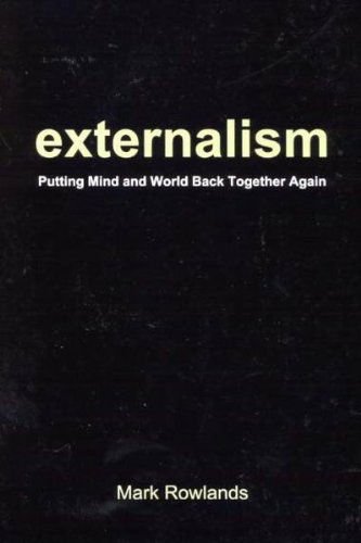 Cover for Mark Rowlands · Externalism: Putting Mind and World Back Together Again (Hardcover Book) (2003)