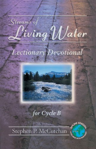 Cover for Stephen P. Mccutchan · Streams of Living Water: Lectionary Devotional for Cycle B [with Access Password for Electronic Copy] (Paperback Book) (2008)