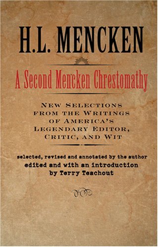 Cover for H. L. Mencken · A Second Mencken Chrestomathy: a New Selection from the Writings of America's Legendary Editor, Critic, and Wit (Maryland Paperback Bookshelf) (Paperback Book) (2006)