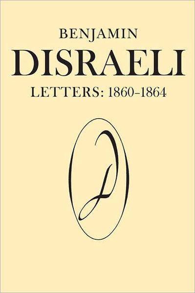 Cover for Benjamin Disraeli · Benjamin Disraeli Letters: 1860-1864, Volume VIII - Letters of Benjamin Disraeli (Hardcover Book) (2009)